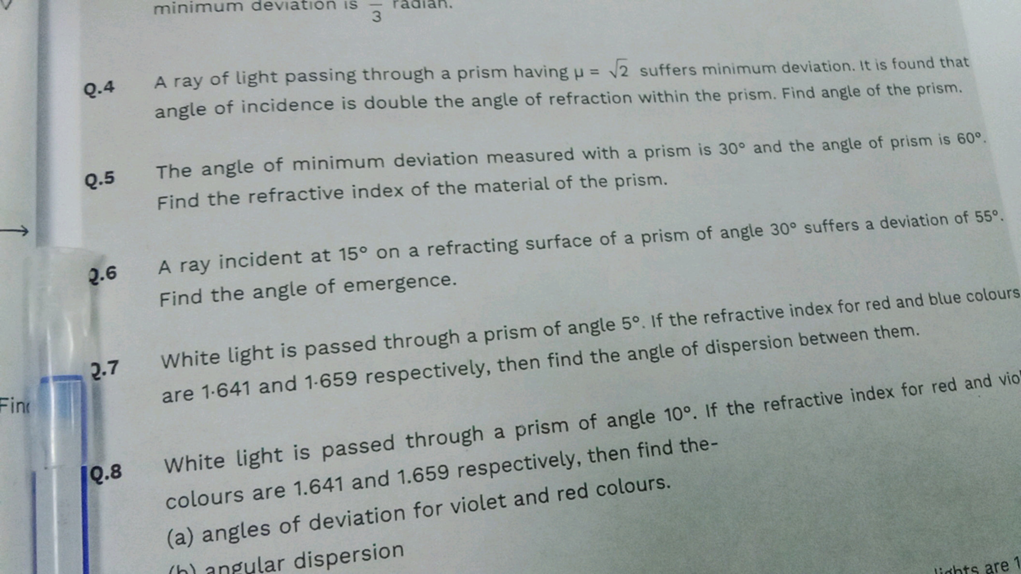 Q. 4 A ray of light passing through a prism having μ=2​ suffers minimu