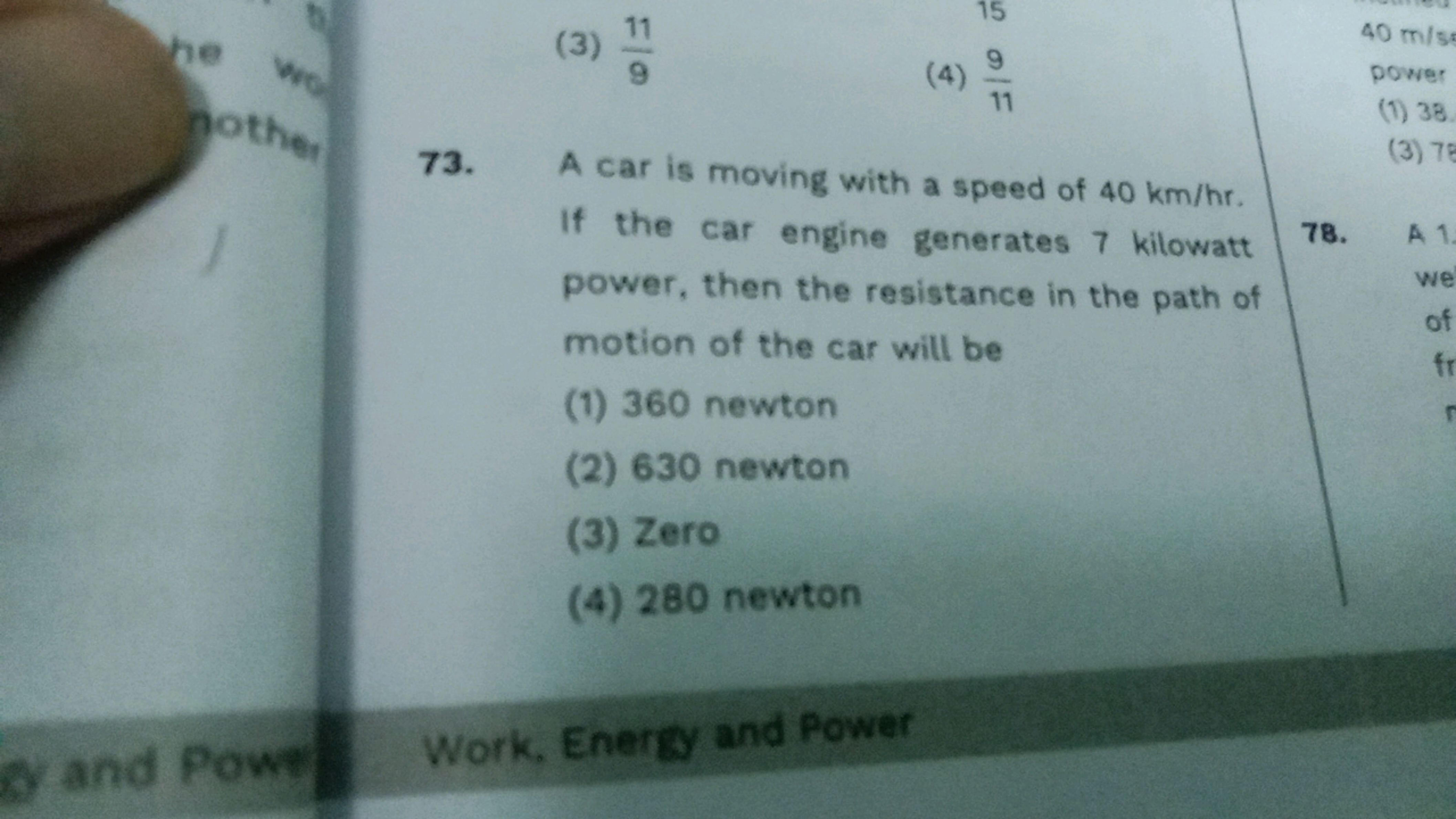 (3) 911​
(4) 119​
73. A car is moving with a speed of 40 km/hr. If the