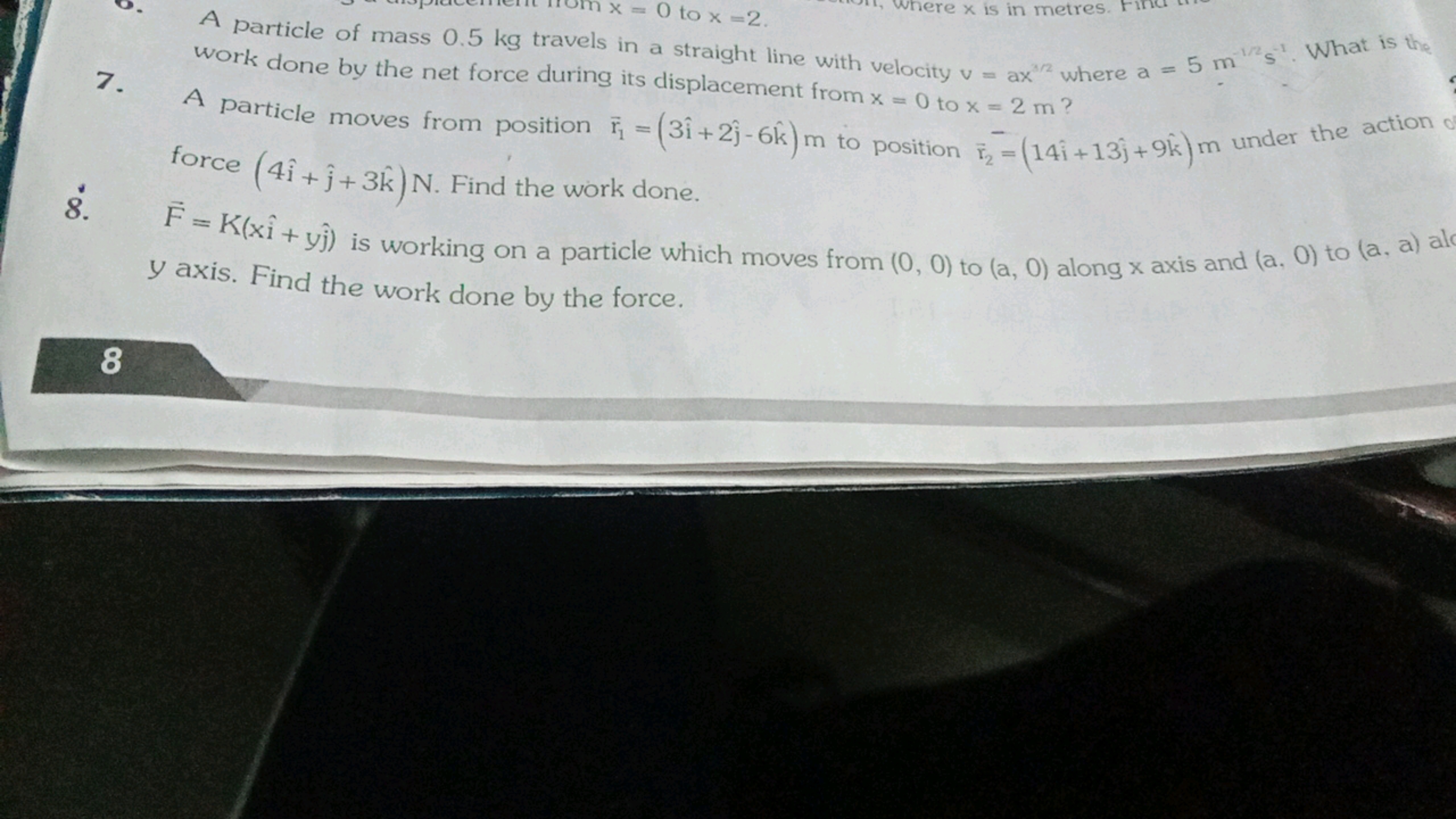 x=0 to x=2. work 0.5 kg travels in a straight line with velocity v=ax 