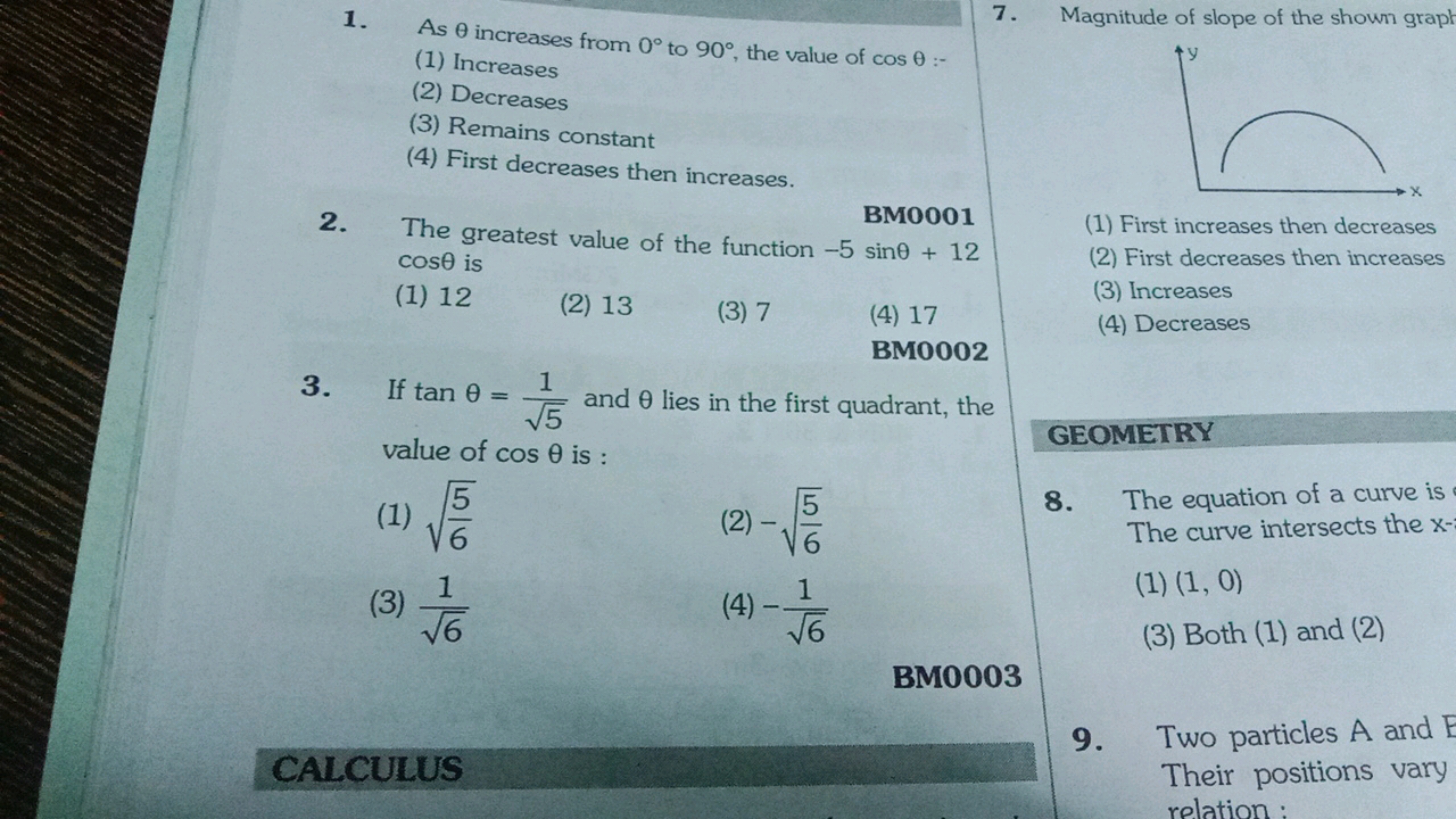 1. As θ increases from 0∘ to 90∘, the value of cosθ :-
(1) Increases
(