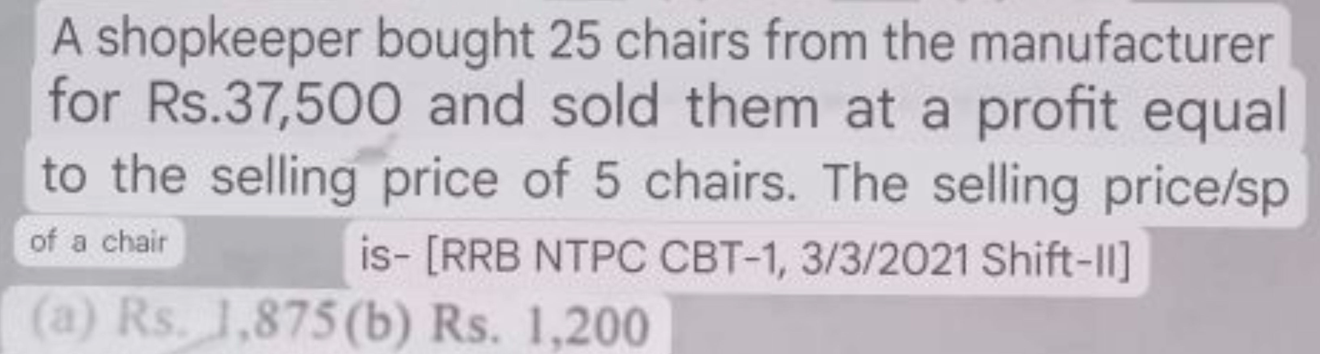 A shopkeeper bought 25 chairs from the manufacturer for Rs.37,500 and 