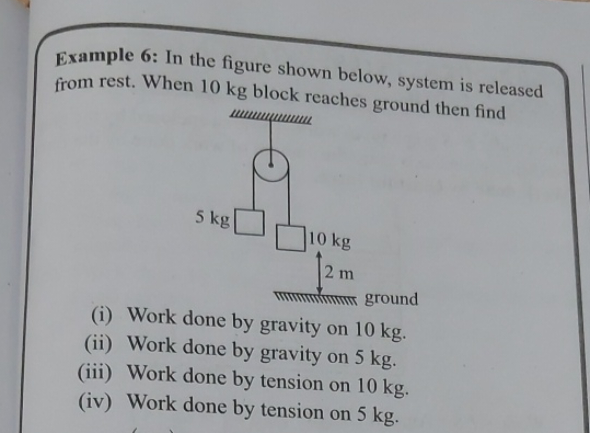 Example 6: In the figure shown below, system is released from rest. Wh