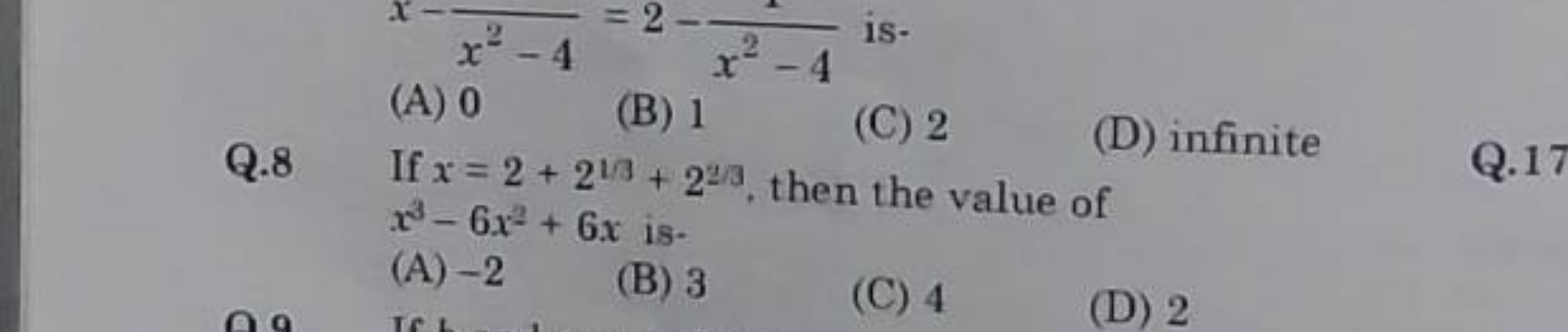 x−x2−4​=2−x2−4​ is
(A) 0
(B) 1
(C) 2
Q. 8 If x=2+213+22/3, then the va