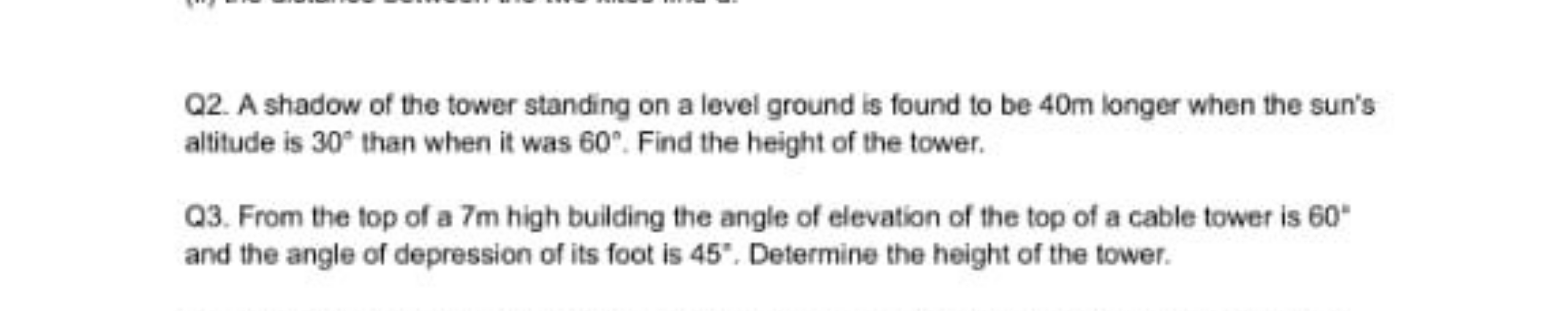 Q2. A shadow of the tower standing on a level ground is found to be 40