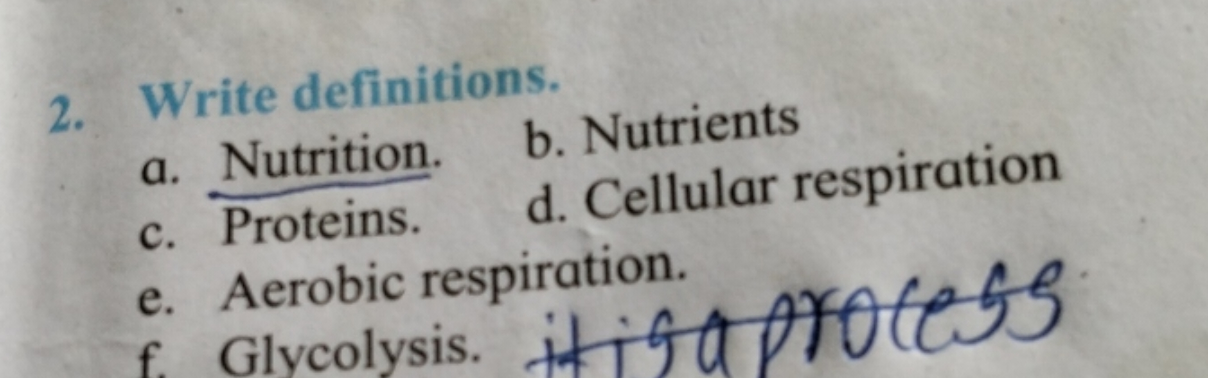 2. Write definitions.
a. Nutrition.
b. Nutrients
c. Proteins.
d. Cellu