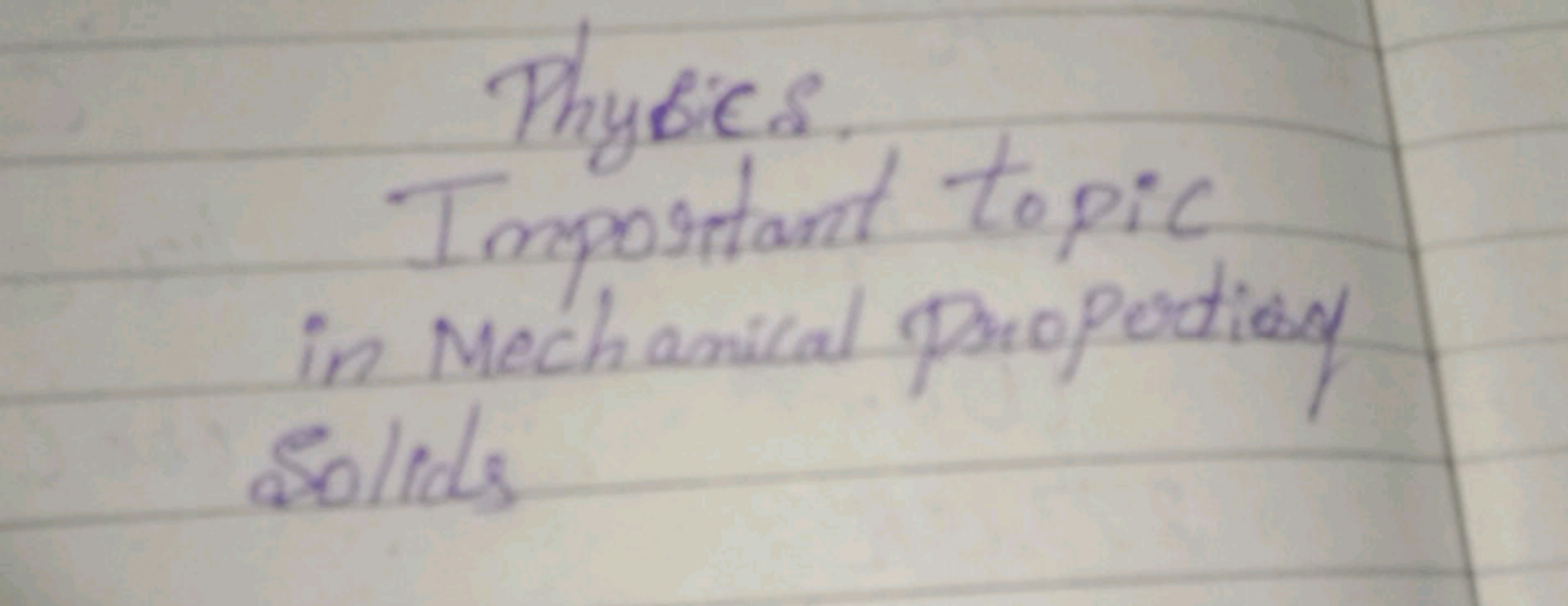 Physics.
Important topic in Mechanical proportion Solids