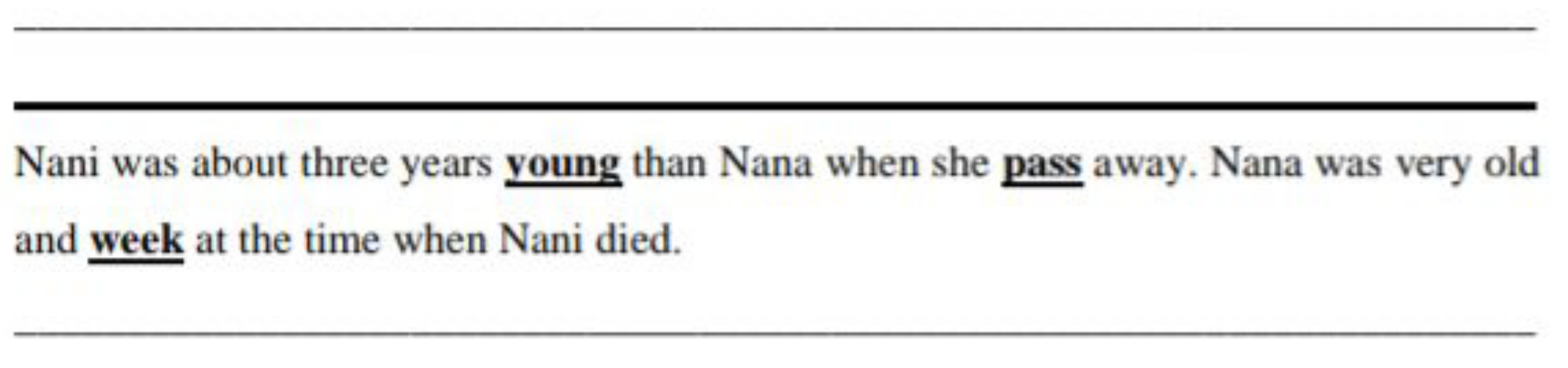 Nani was about three years young than Nana when she pass away. Nana wa