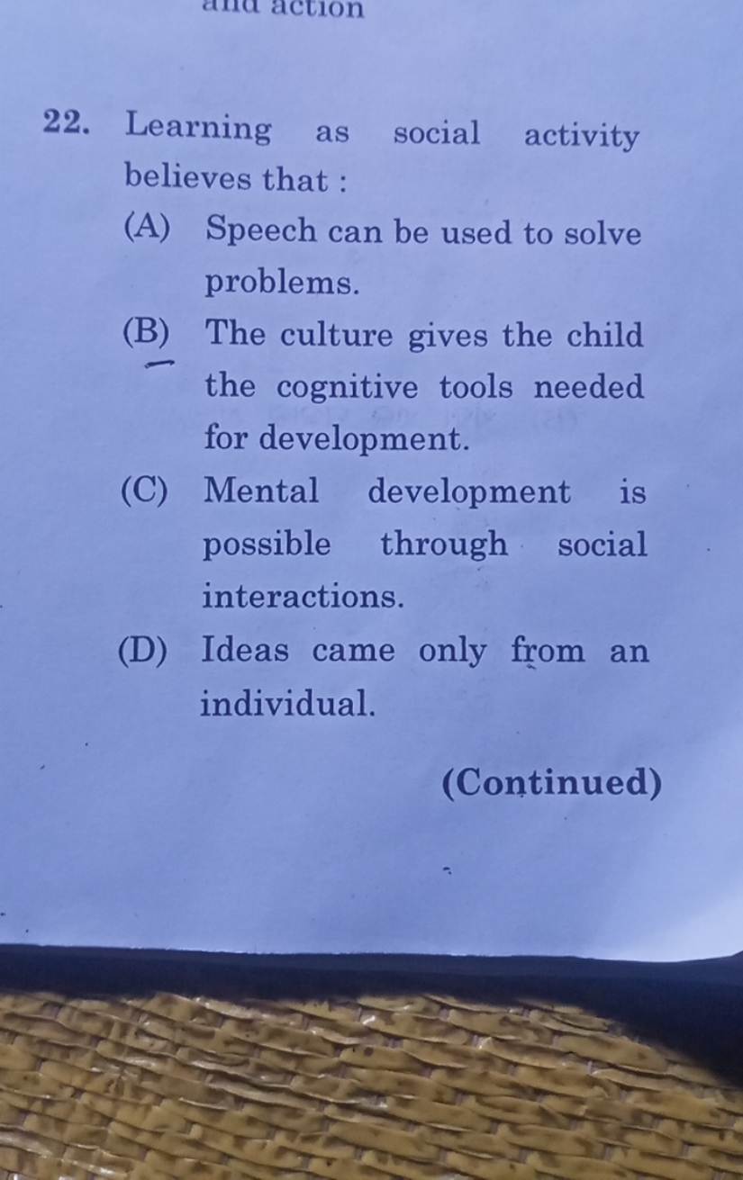 22. Learning as social activity believes that:
(A) Speech can be used 