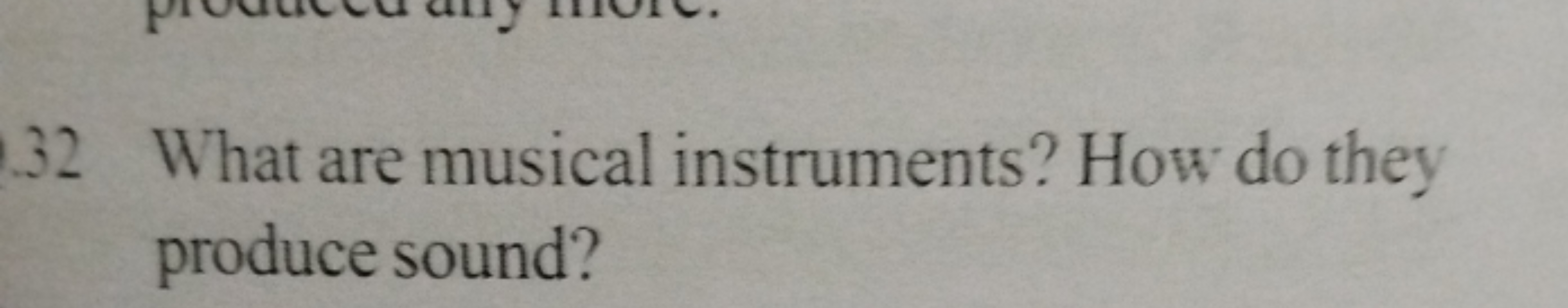 32 What are musical instruments? How do they produce sound?