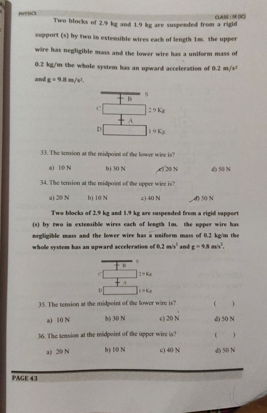 PHYSICS
Two blocks of 2.9 kg and 1.9 kg are suspended from a rigid sup