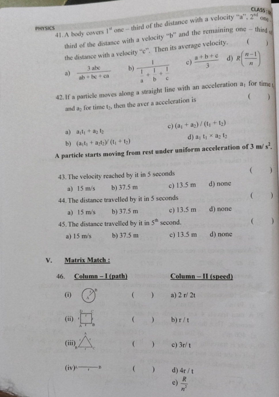 PHYSICS
41. A body covers 1st  one - third of the distance with a velo