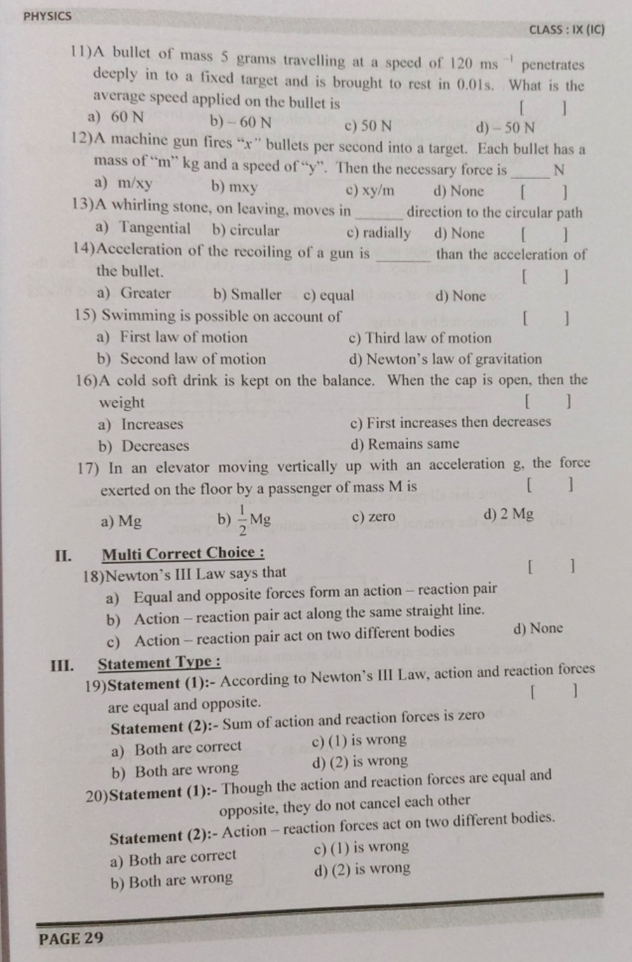 PHYSICS
CLASS: IX (IC)
11)A bullet of mass 5 grams travelling at a spe