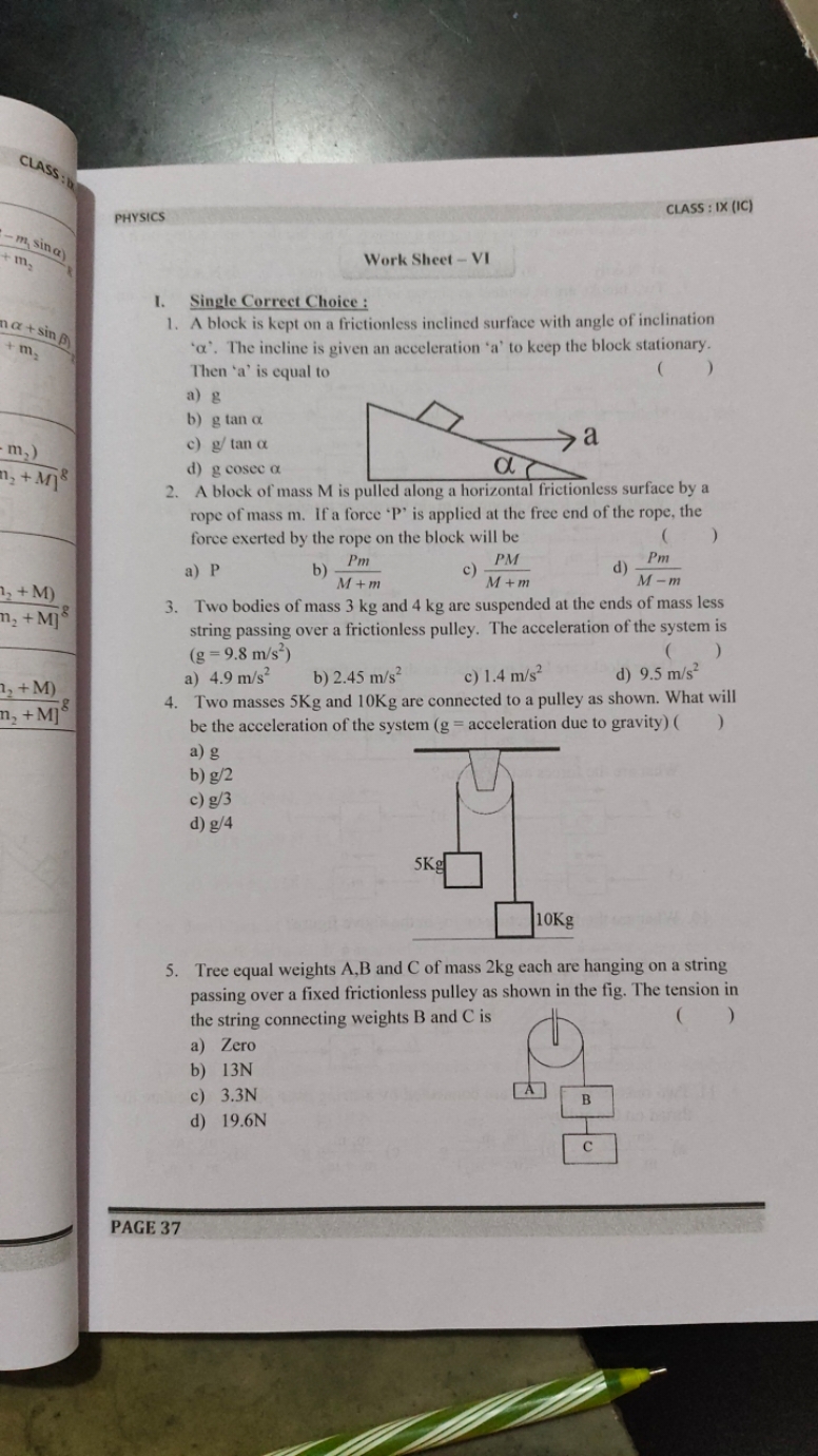 PHYSICS
CLASS: IX (IC)

Work Sheet - VI
I. Single Correct Choice :
1. 