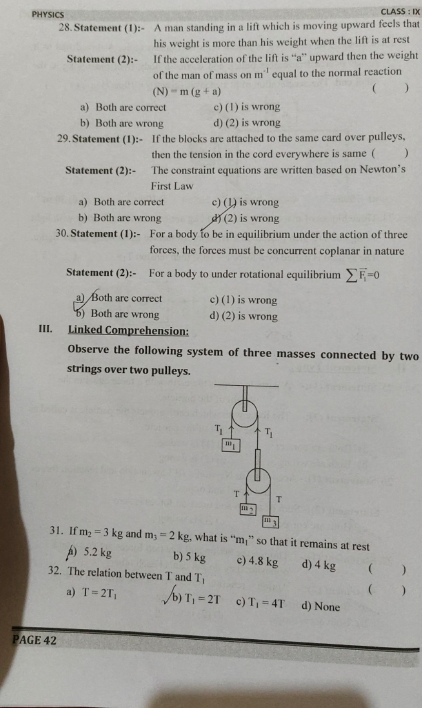 PHYSICS
CLASS: IX
28. Statement (1):- A man standing in a lift which i