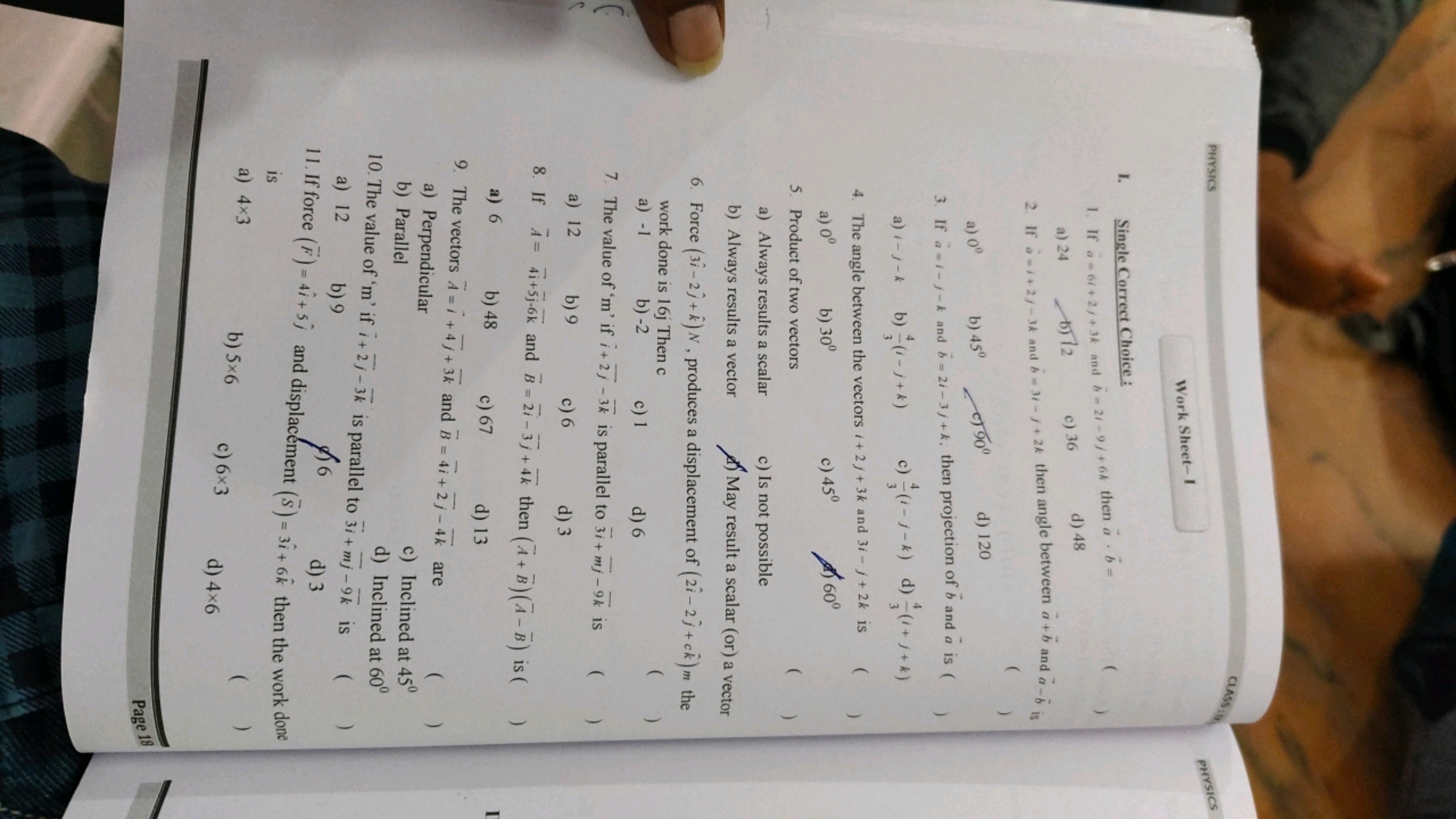 PHYSICS
Work Sheet- I
I. Single Correct Choice :
1. If a=6i+2j+3k and 