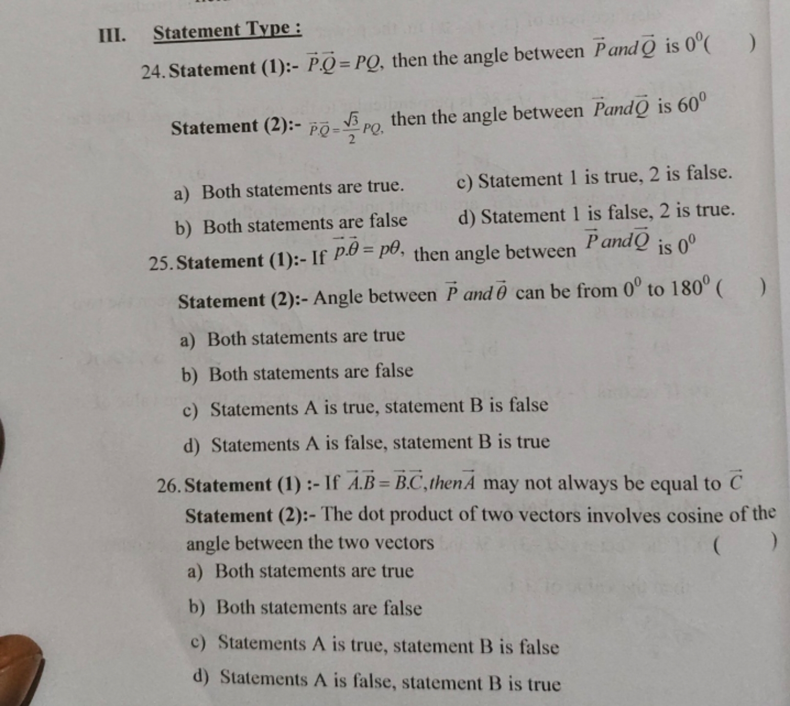 III. Statement Type :
24. Statement (1):- P⋅Q​=PQ, then the angle betw