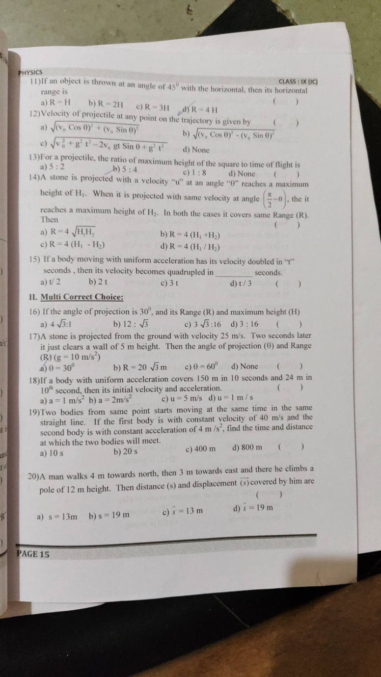 PHYSICS
CLASS : IX (IC)
11) If an object is thrown at an angle of 45∘ 