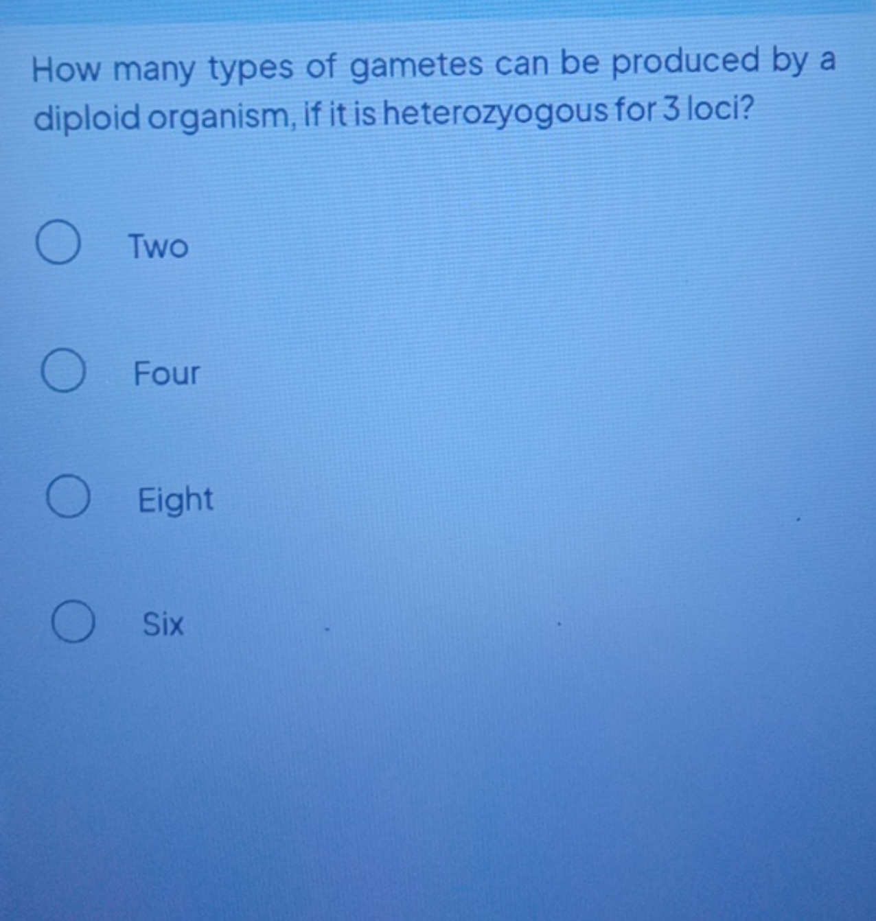 How many types of gametes can be produced by a diploid organism, if it