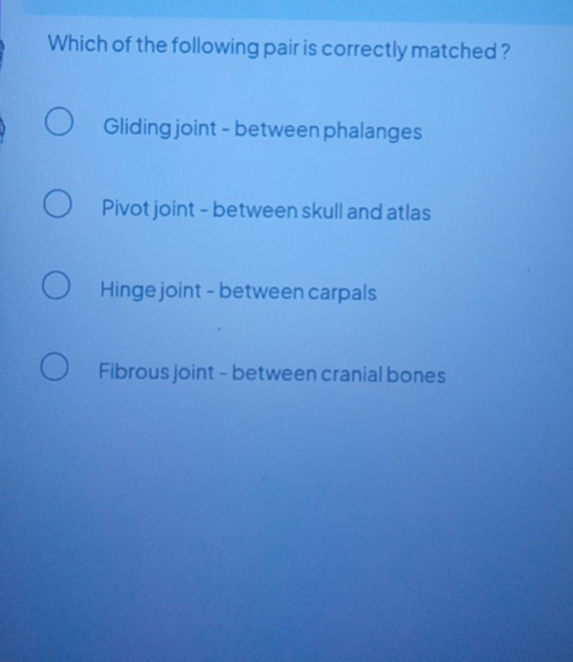 Which of the following pair is correctly matched?
Gliding joint - betw