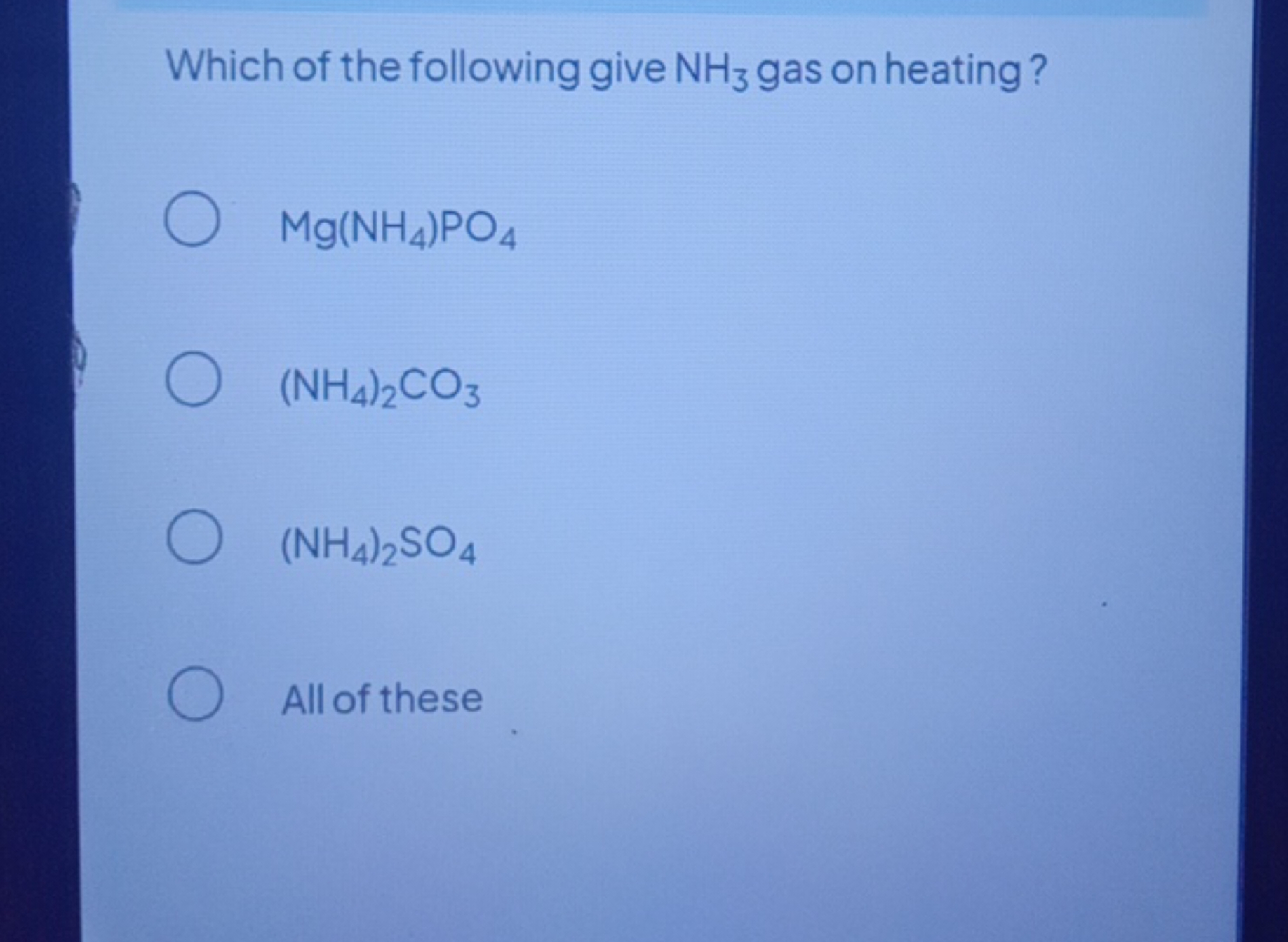 Which of the following give NH3​ gas on heating?
Mg(NH4​)PO4​
(NH4​)2​