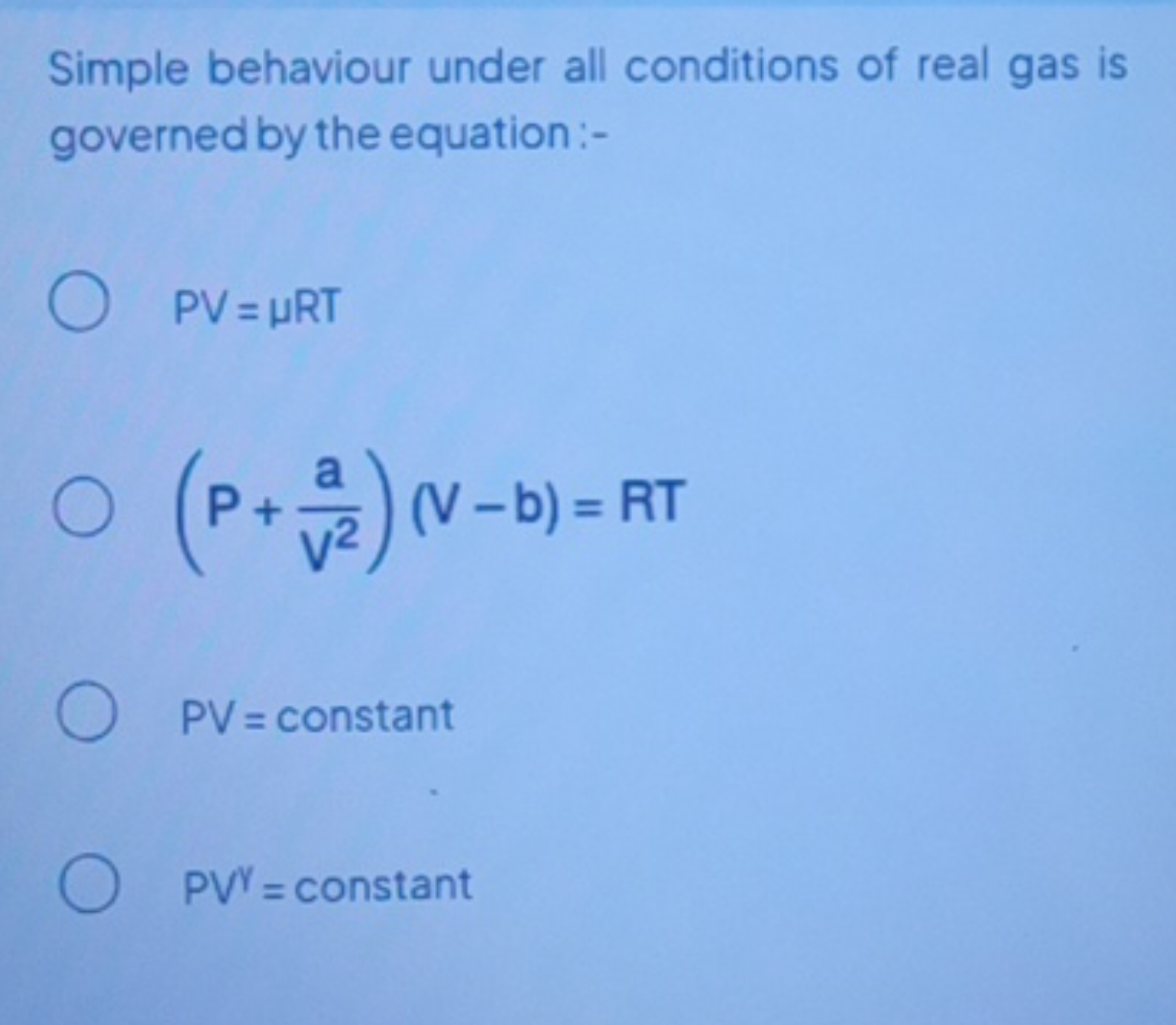 Simple behaviour under all conditions of real gas is governed by the e