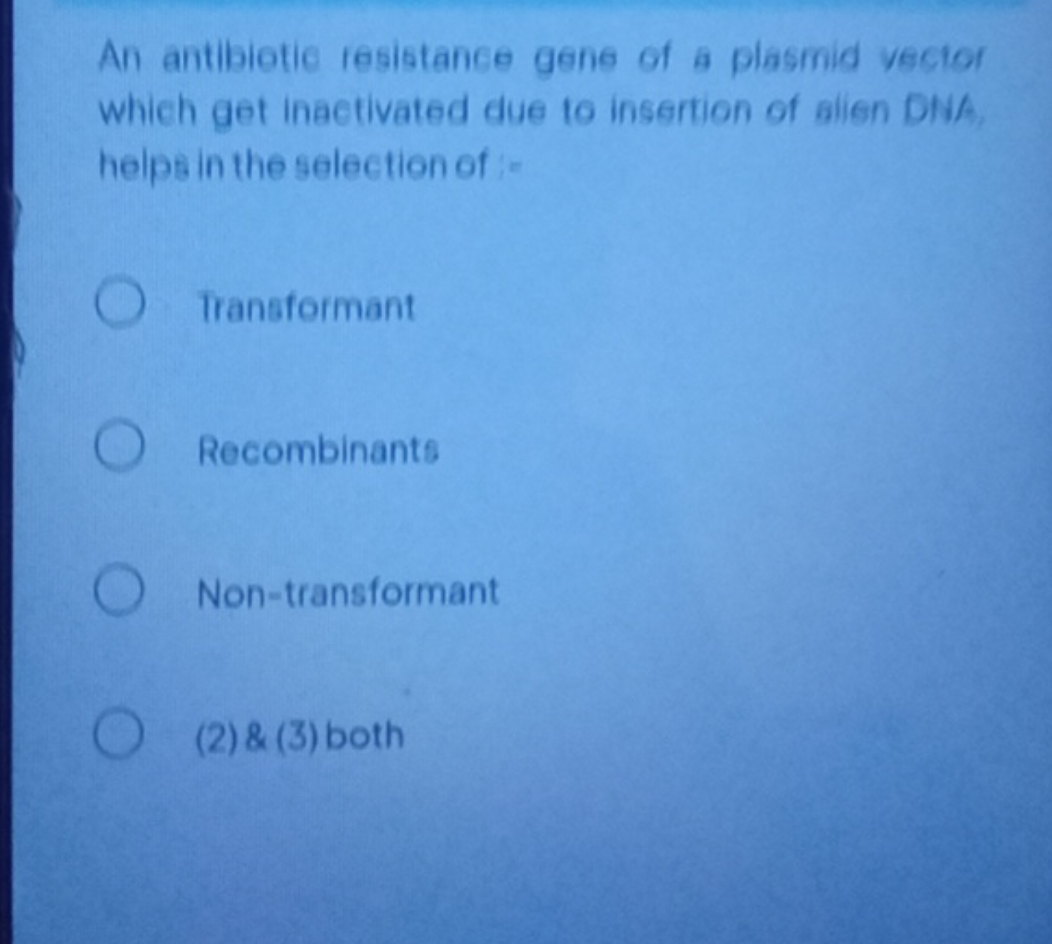 An antibiotic resistance gene of a plasmid vector which get inactivate