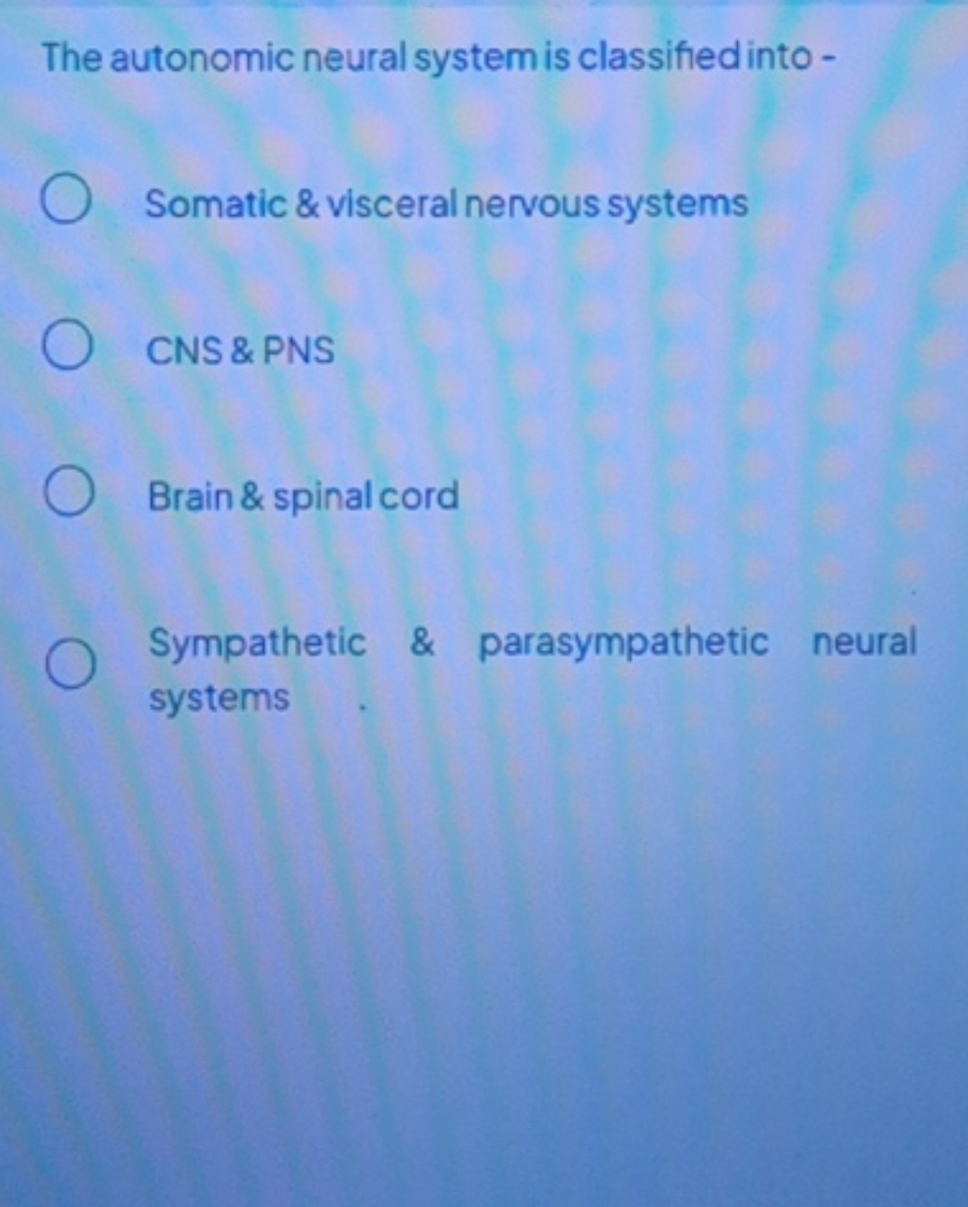 The autonomic neural system is classified into-
Somatic \& visceral ne