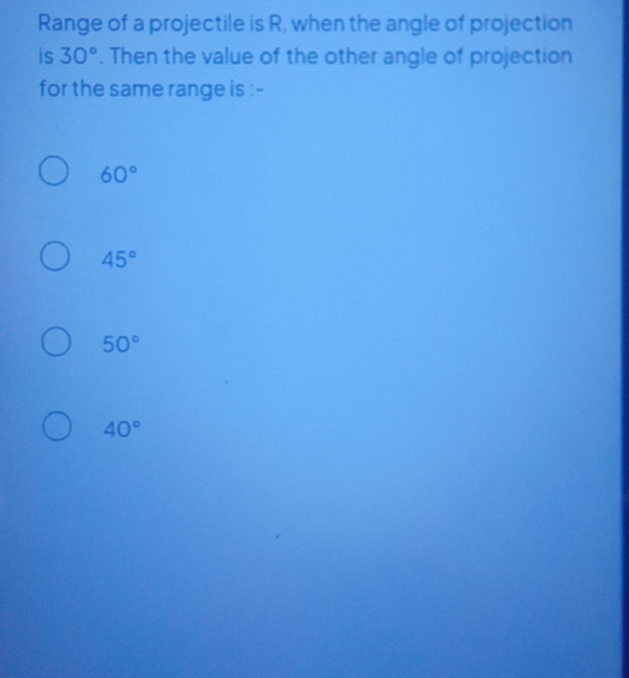 Range of a projectile is R, when the angle of projection is 30∘. Then 