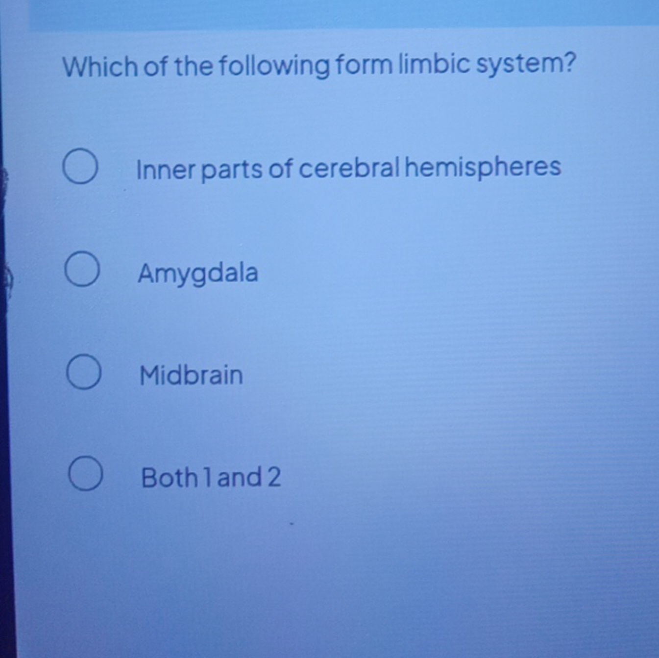 Which of the following form limbic system?
Inner parts of cerebral hem