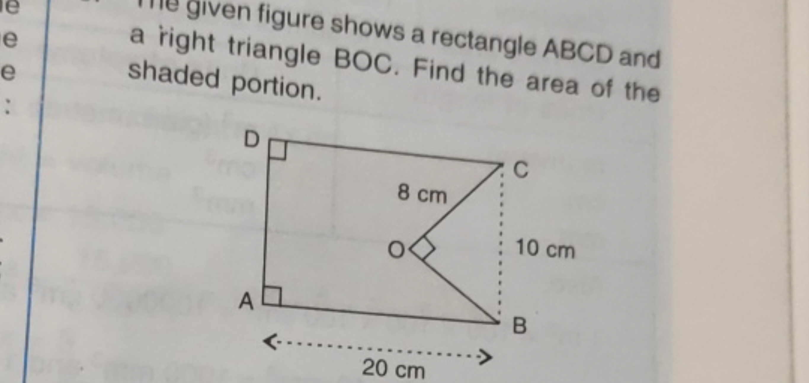 given figure shows a rectangle ABCD and a right triangle BOC. Find the