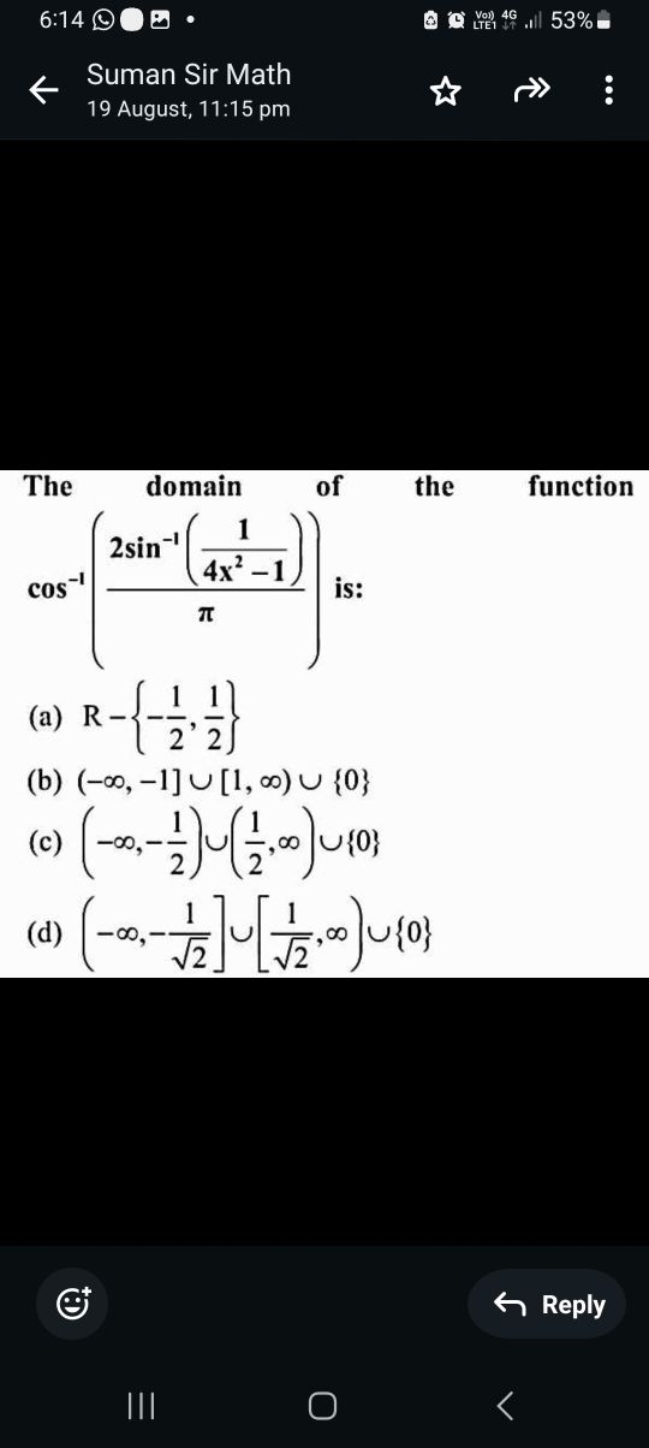 6:14
E
Suman Sir Math
19 August, 11:15pm

The domain of the function c