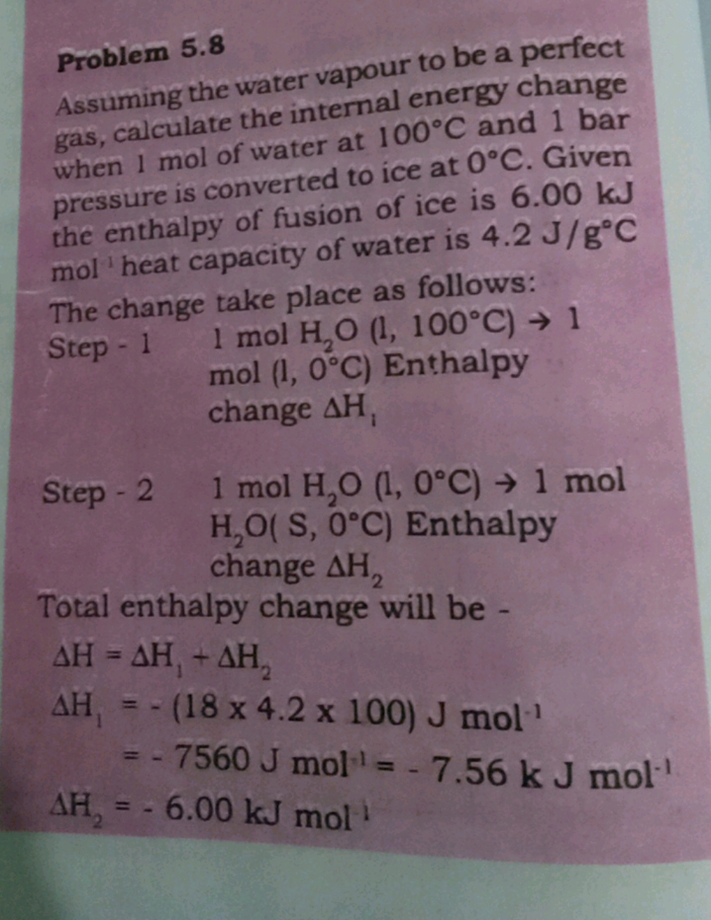 Problem 5.8
Assuming the water vapour to be a perfect gas, calculate t