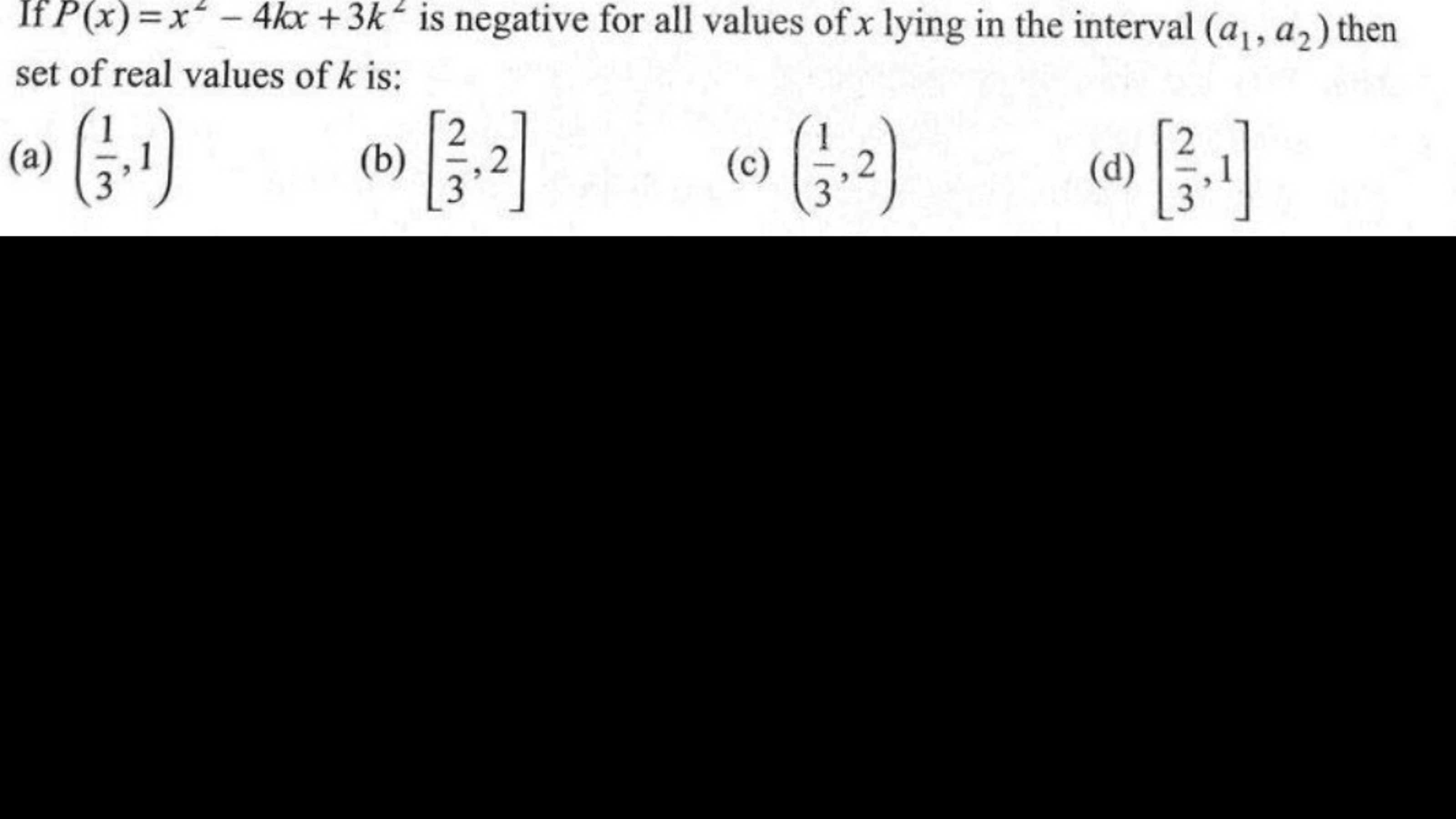 If P(x)=x2−4kx+3k2 is negative for all values of x lying in the interv