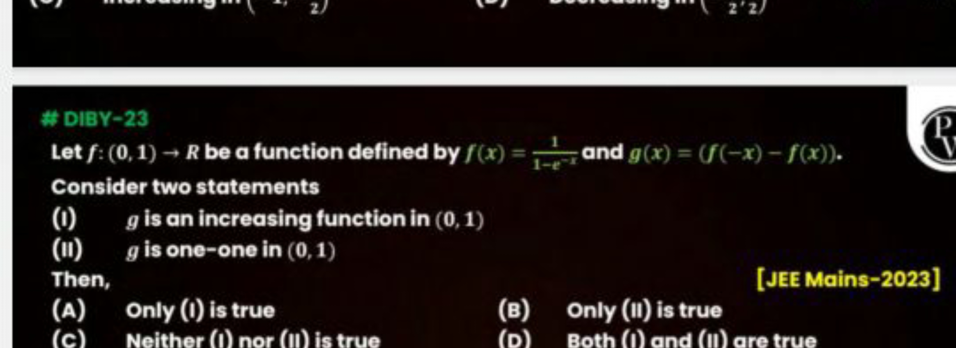 \# DIBY-23
Let f:(0,1)→R be a function defined by f(x)=1−e−x1​ and g(x