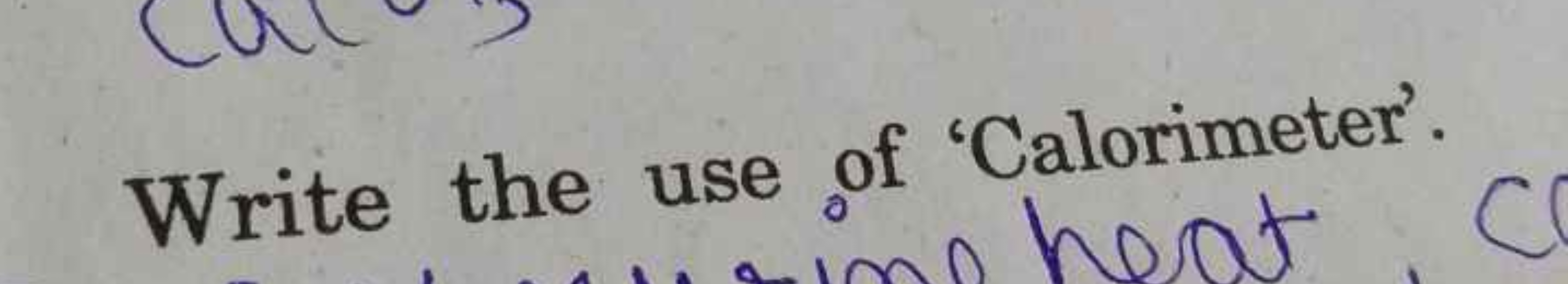 Write the use of 'Calorimeter'.