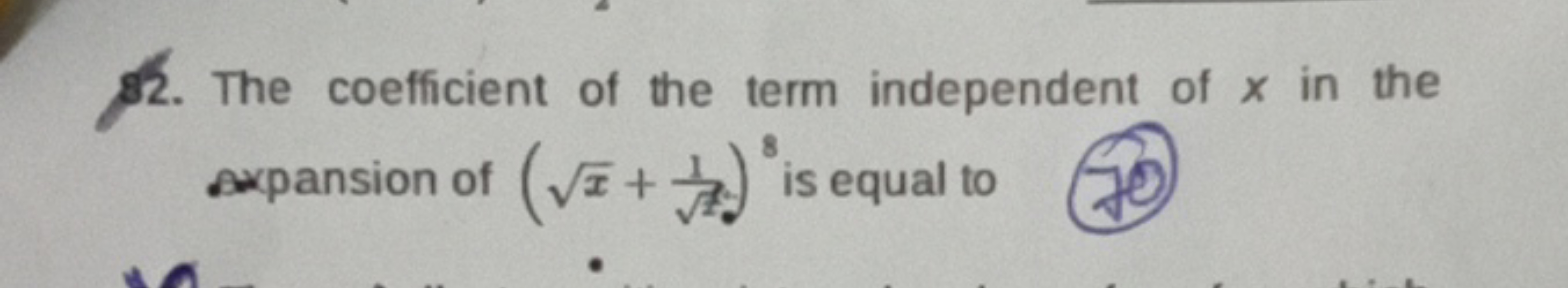 82. The coefficient of the term independent of x in the expansion of (