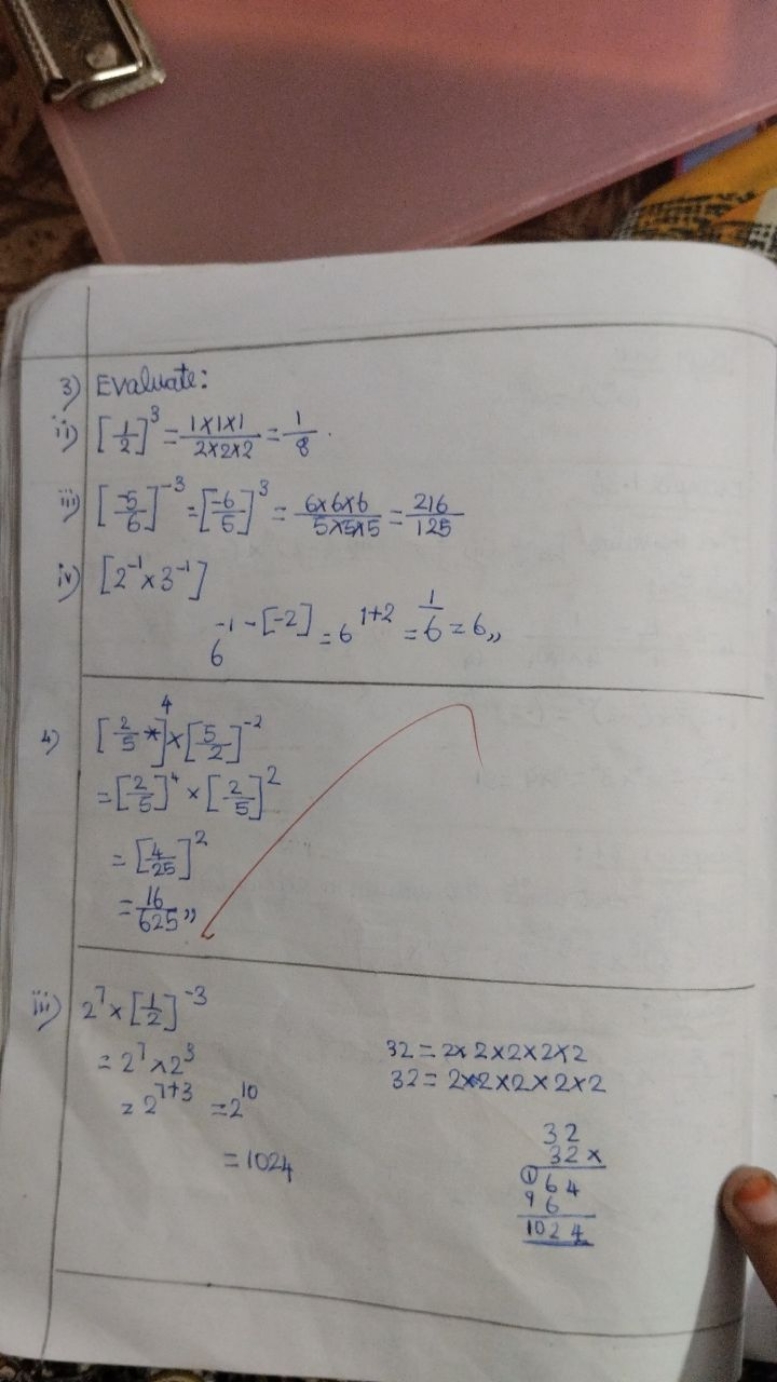 3) Evaluate:
ii) [21​]3=2×2×2∣×1×1​=81​.
iii) [6−5​]−3=[5−6​]3=5×5156×