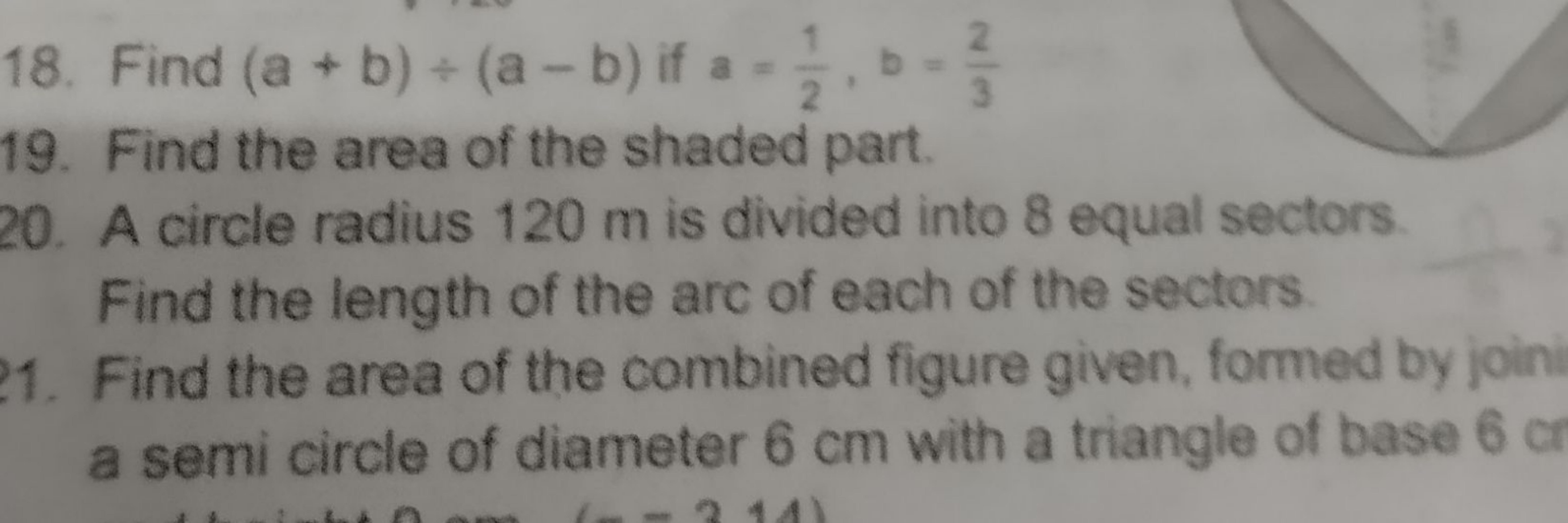 18. Find (a+b)÷(a−b) if a=21​,b=32​
19. Find the area of the shaded pa