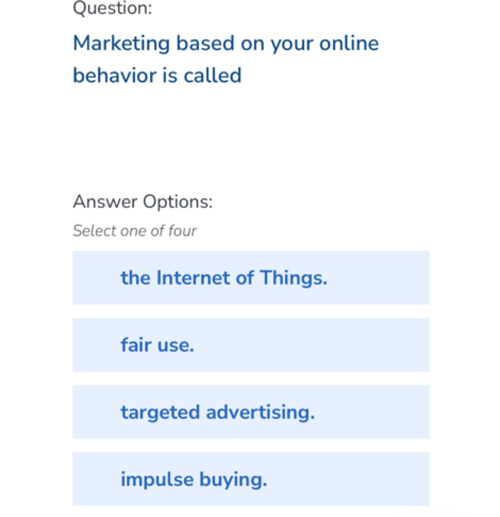 Question:
Marketing based on your online behavior is called

Answer Op