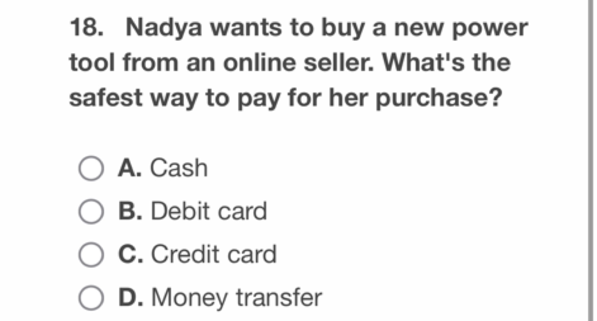 18. Nadya wants to buy a new power tool from an online seller. What's 