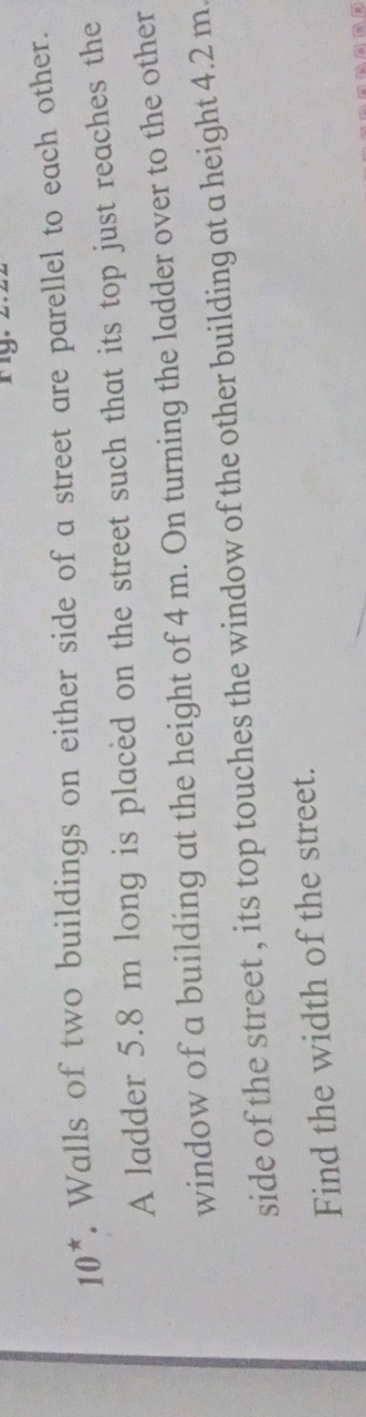 10⋆. Walls of two buildings on either side of a street are parellel to