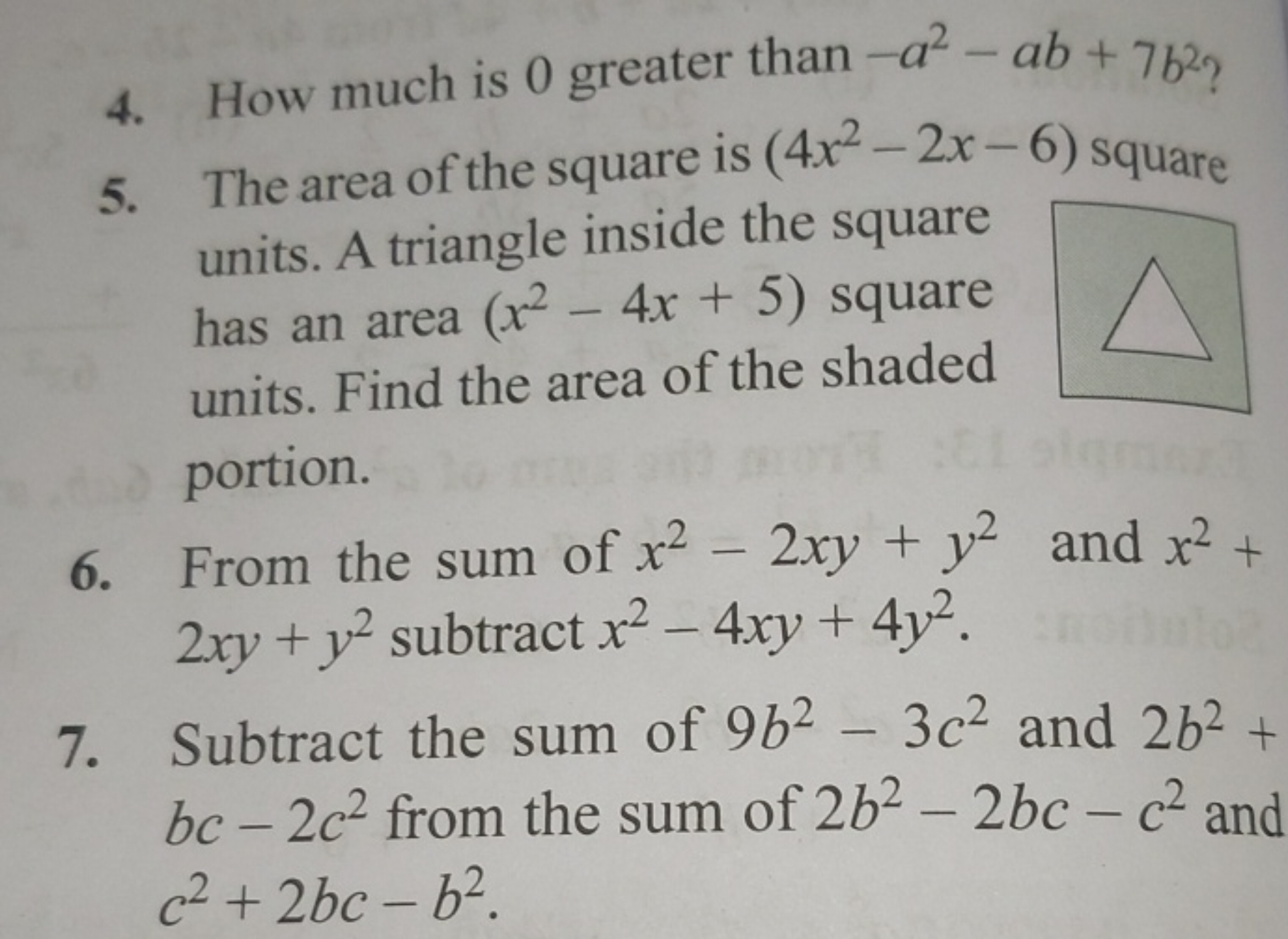 4. How much is 0 greater than −a2−ab+7b2 ?
5. The area of the square i