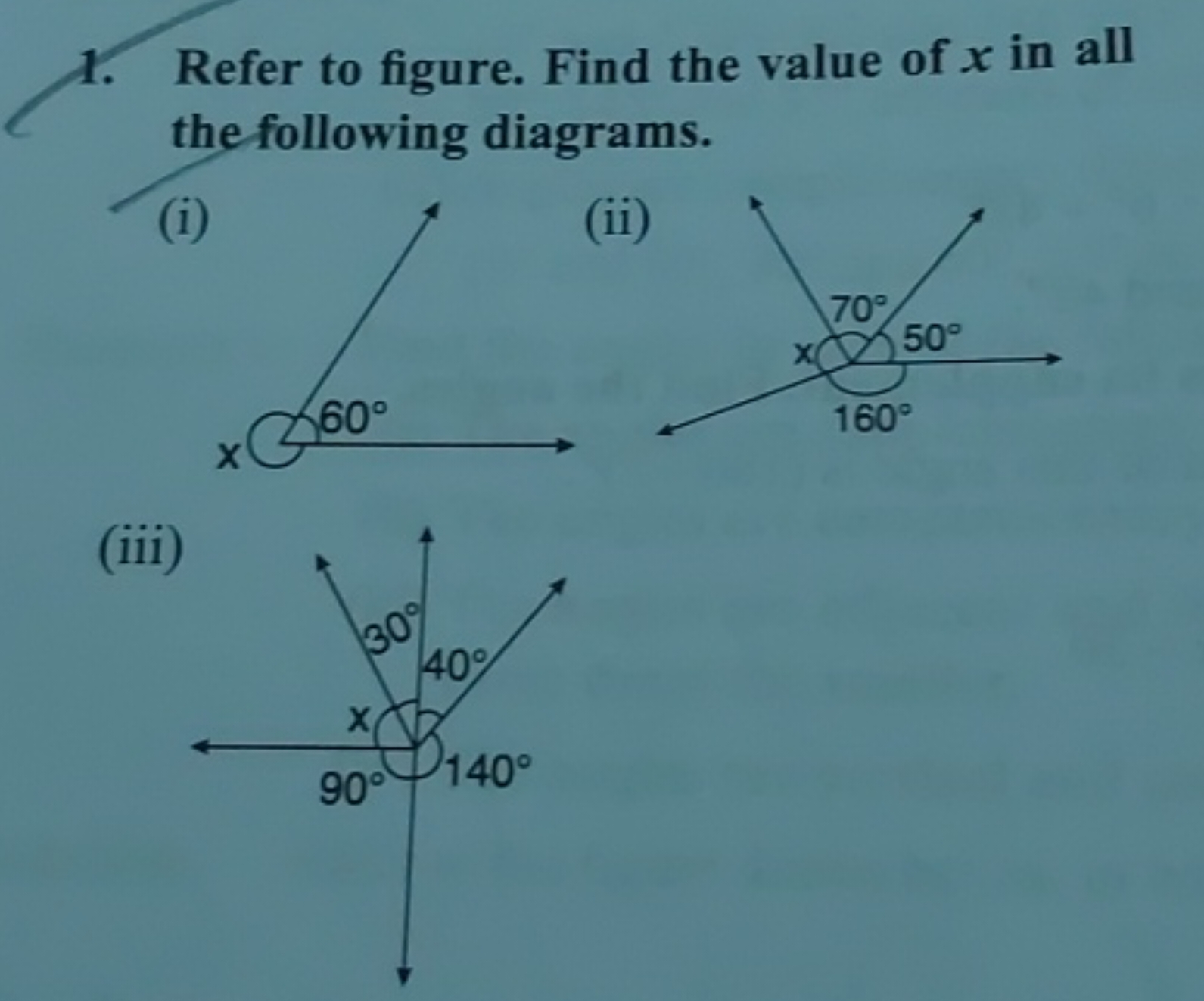 1. Refer to figure. Find the value of x in all the following diagrams.