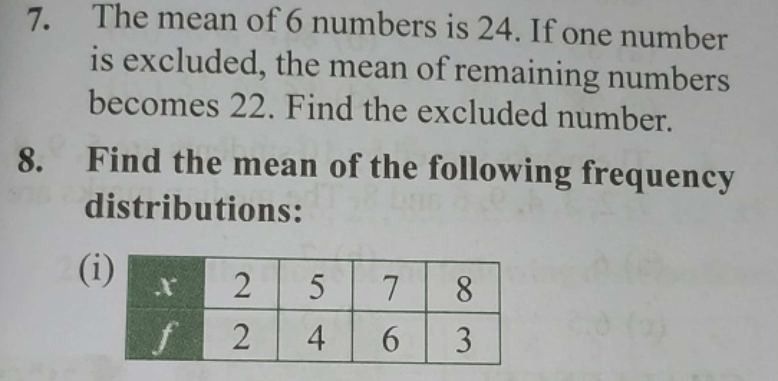 7. The mean of 6 numbers is 24 . If one number is excluded, the mean o