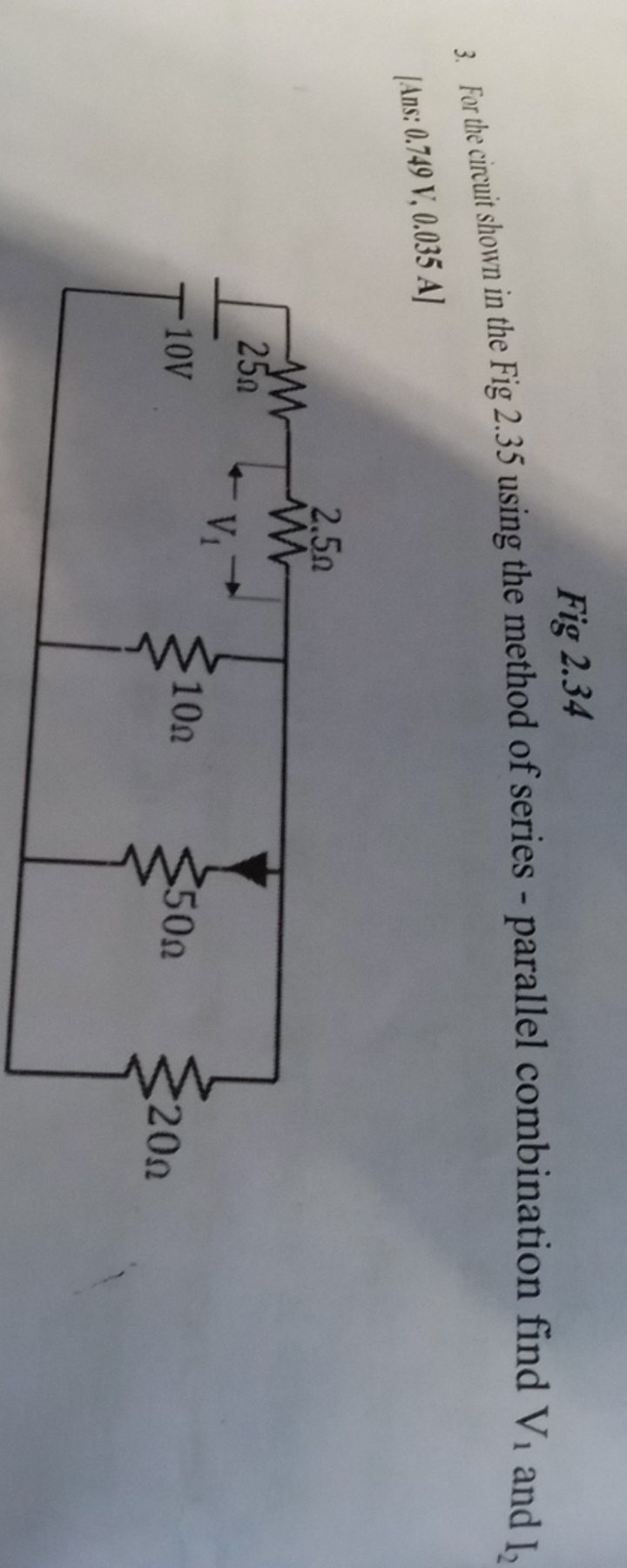 Fig 2.34
3. For the circuit shown in the Fig 2.35 using the method of 