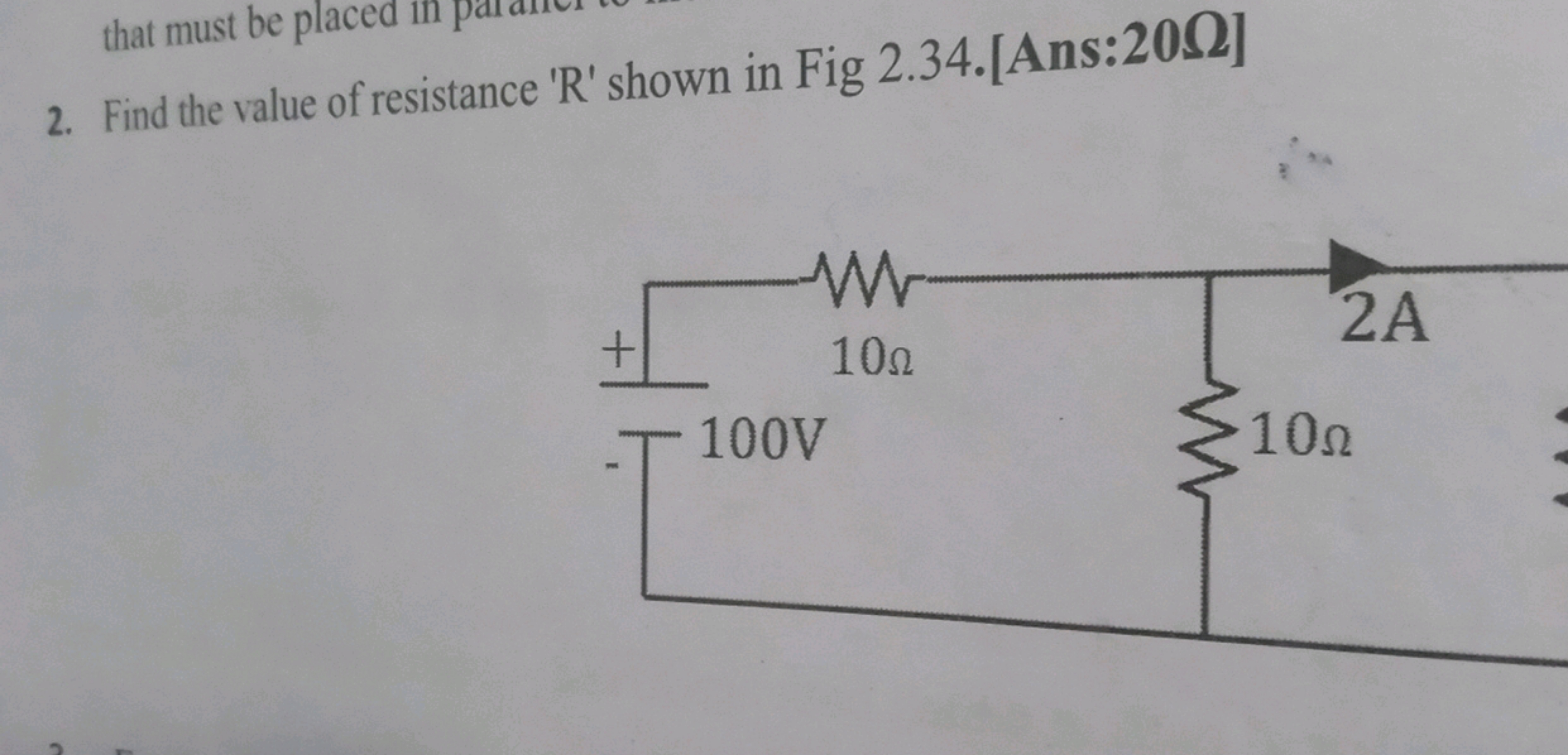 that must be placed in
2. Find the value of resistance 'R' shown in Fi