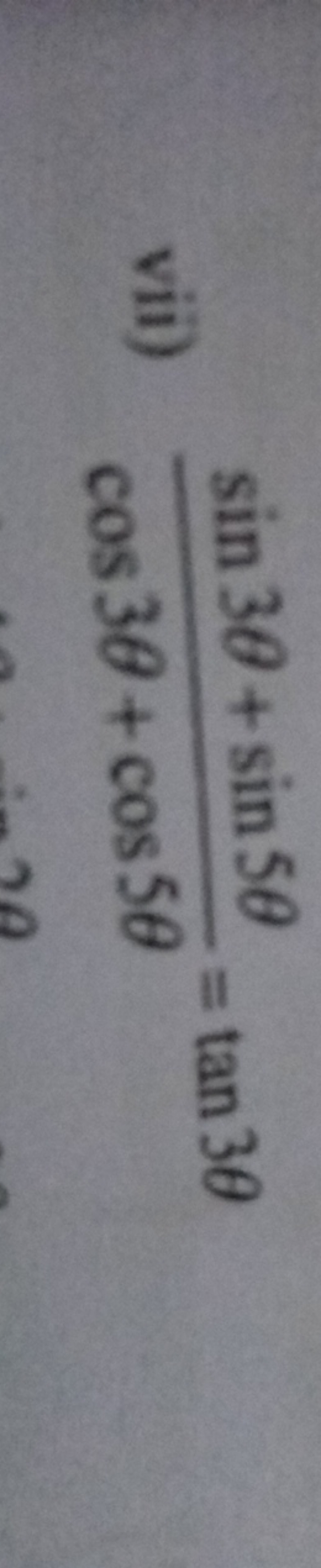 vii) cos3θ+cos5θsin3θ+sin5θ​=tan3θ