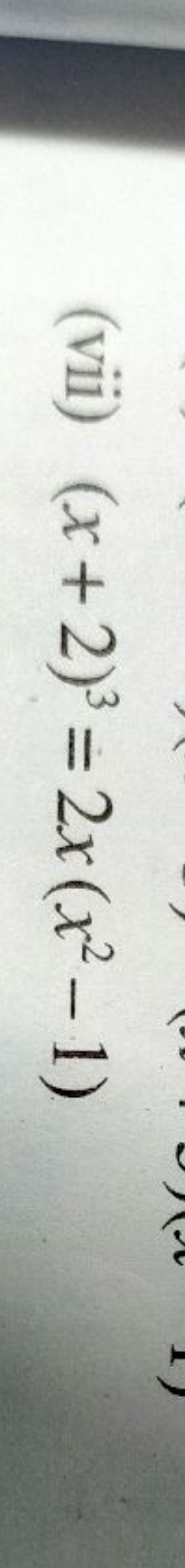 (vii) (x+2)3=2x(x2−1)