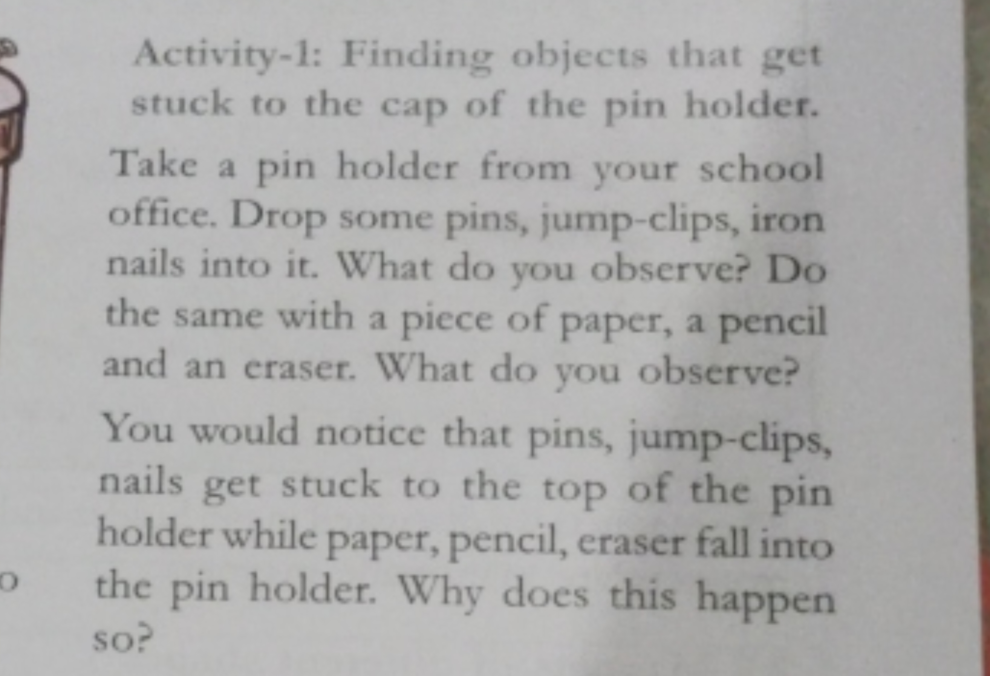 Activity-1: Finding objects that get stuck to the cap of the pin holde