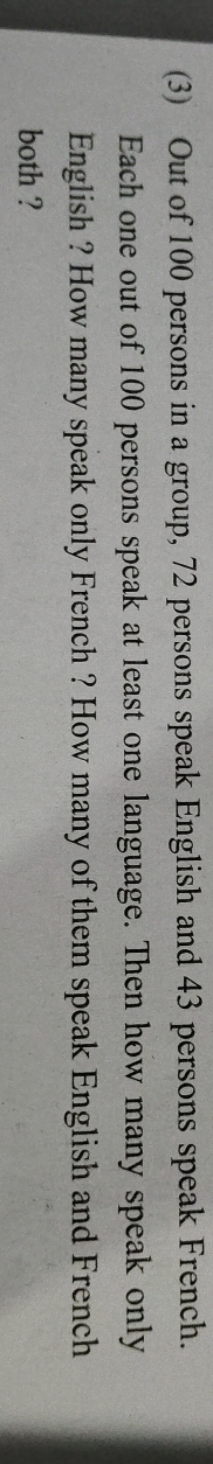 (3) Out of 100 persons in a group, 72 persons speak English and 43 per